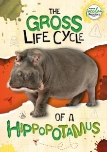 THE GROSS LIFE CYCLE OF A HIPPOPOTAMUS | 9781801551243 | WILLIAM ANTHONY
