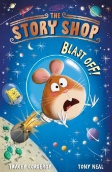 THE STORY SHOP (1): BLAST OFF! | 9781788953252 | TRACEY CORDEROY