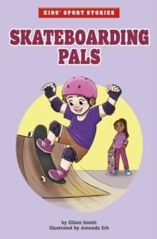 SKATEBOARDING PALS | 9781398236059 | ELLIOTT SMITH