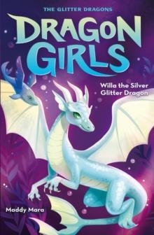 WILLA THE SILVER GLITTER DRAGON : 2 | 9780702311000 | MADDY MARA