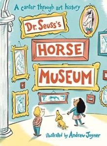 DR SEUSS: HORSE MUSEUM HB | 9780241425725 | DR SEUSS