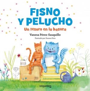 FISNO Y PELUCHO. UN TESORO EN LA BASURA | 9788491224044 | VANESA PÉREZ-SAUQUILLO