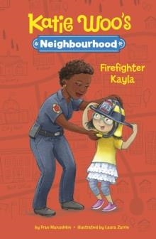 FIREFIGHTER KAYLA | 9781398215917 | FRAN MANUSHKIN