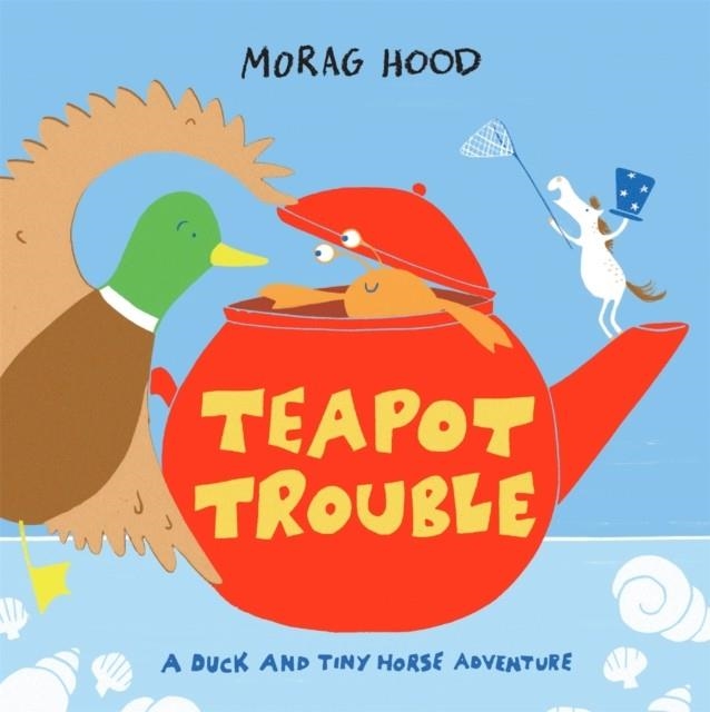 TEAPOT TROUBLE | 9781529026139 | MORAG HOOD