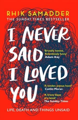 I NEVER SAID I LOVED YOU | 9781472250704 | RHIK SAMADDER