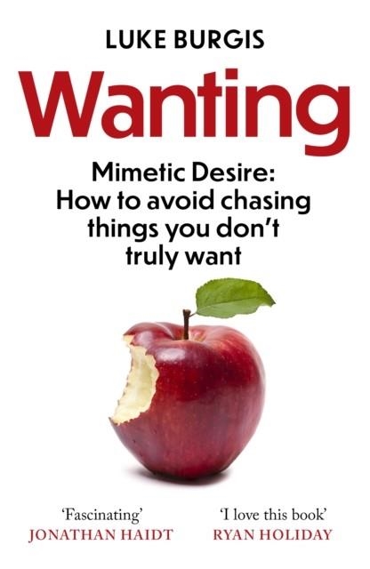 WANTING: MIMETIC DESIRE | 9781800750647 | LUKE BURGIS