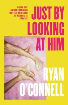 JUST BY LOOKING AT HIM | 9780751585452 | RYAN O'CONNELL