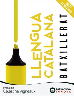 CELESTINA VIGNEAUX. BATXILLERAT. LLENGUA CATALANA | 9788448957612