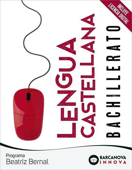 BEATRIZ BERNAL BACHILLERATO. LENGUA CASTELLANA | 9788448957674