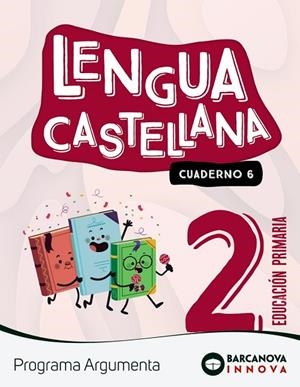 ARGUMENTA 2. LENGUA CASTELLANA. CUADERNO 6 | 9788448956462