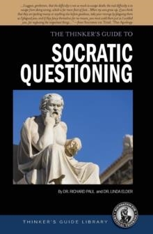 THE THINKER'S GUIDE TO SOCRATIC QUESTIONING | 9780944583319 | RICHARD PAUL, LINDA ELDER