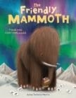 THE FRIENDLY MAMMOTH | 9781788452311 | ANNA TERREROS-MARTIN