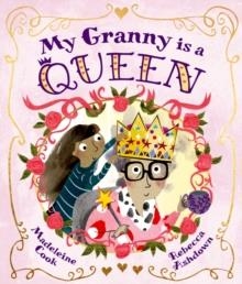 MY GRANNY IS A QUEEN | 9780192784100 | MADELEINE COOK