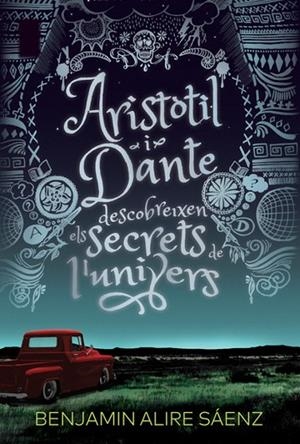 ARISTÒTIL I DANTE DESCOBREIXEN ELS SECRETS DE L'UNIVERS | 9788412006933 | BENJAMIN ALIRE SÁENZ