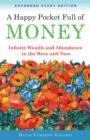 HAPPY POCKET FULL OF MONEY - EXPANDED STUDY EDITION : INFINITE WEALTH AND ABUNDANCE IN THE HERE AND NOW | 9781571747365 | DAVID CAMERON GIKANDI