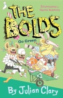 THE BOLDS GO GREEN | 9781839132070 | JULIAN CLARY