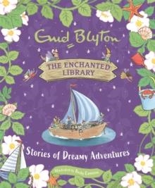 THE ENCHANTED LIBRARY: STORIES OF DREAMY ADVENTURES | 9781444966138 | ENID BLYTON