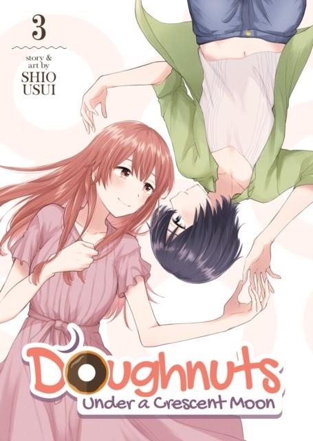 DOUGHNUTS UNDER A CRESCENT MOON VOL. 3 | 9781638581123 | SHIO USUI