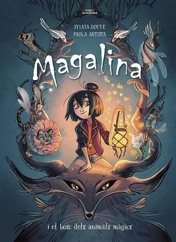 MAGALINA I EL BOSC DELS ANIMALS MÀGICS (SÈRIE MAGALINA 1) | 9788420451879 | DOUYE, SYLVIA/ANTISTA, PAOLA