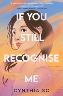 IF YOU STILL RECOGNISE ME | 9781788953443 | CYNTHIA SO