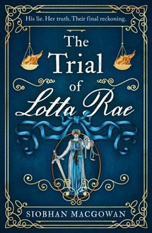 THE RIAL OF LOTTA RAE | 9781787397316 | SIOBHAN MACGOWAN