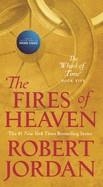 THE FIRES OF HEAVEN: BOOK FIVE OF 'THE WHEEL OF TIME' | 9781250251947 | ROBERT JORDAN