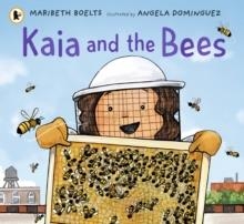 KAIA AND THE BEES | 9781406394474 | MARIBETH BOELTS