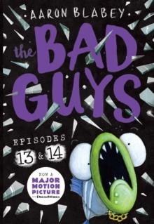THE BAD GUYS: EPISODES 13 AND 14 | 9780702319068 | AARON BLABEY