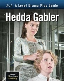 AQA A LEVEL DRAMA PLAY GUIDE: HEDDA GABLER | 9781913963187 | ANNIE FOX