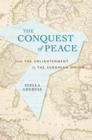 CONQUERING PEACE : FROM THE ENLIGHTENMENT TO THE EUROPEAN UNION | 9780674975262 | STELLA GHERVAS