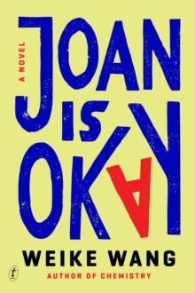 JOAN IS OKAY | 9781922458483 | WEIKE WANG