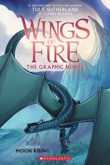 WINGS OF FIRE GRAPHIC NOVEL 06: MOON RISING | 9781338730890 | TUI T. SUTHERLAND