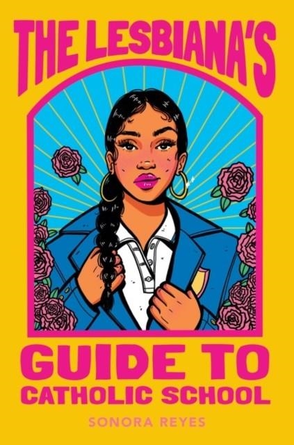 THE LESBIANA'S GUIDE TO CATHOLIC SCHOOL | 9780063060234 | SONORA REYES