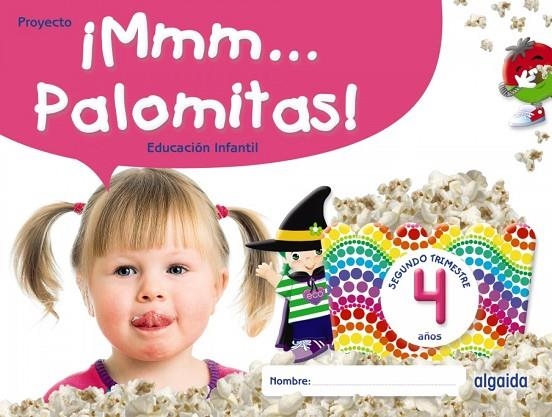 ¡MMM... PALOMITAS! EDUCACIÓN INFANTIL 4 AÑOS. SEGUNDO TRIMESTRE | 9788491895350