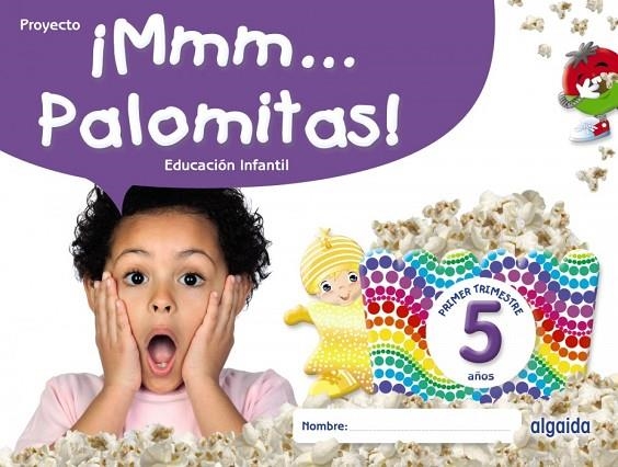 ¡MMM... PALOMITAS! EDUCACIÓN INFANTIL 5 AÑOS. PRIMER TRIMESTRE | 9788491895381