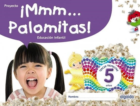 ¡MMM... PALOMITAS! EDUCACIÓN INFANTIL 5 AÑOS. TERCER TRIMESTRE | 9788491895404