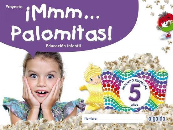 ¡MMM... PALOMITAS! EDUCACIÓN INFANTIL 5 AÑOS. SEGUNDO TRIMESTRE | 9788491895398