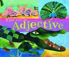 IF YOU WERE AN ADJECTIVE | 9781404819825 | MICHAEL DAHL