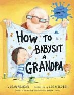 HOW TO BABYSIT A GRANDPA | 9780375867132 | JEAN REAGAN