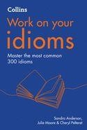 WORK ON YOUR IDIOMS (SECOND EDITION) | 9780008468996 | SANDRA ANDERSON