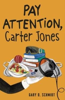 PAY ATTENTION, CARTER JONES | 9781783448050 | GARY D. SCHMIDT