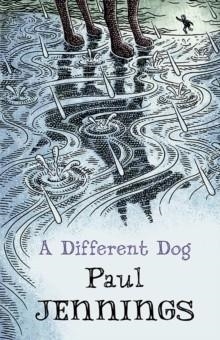 A DIFFERENT DOG | 9781910646427 | PAUL JENNINGS