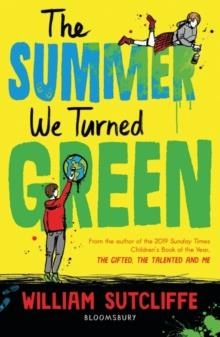 THE SUMMER WE TURNED GREEN | 9781526632852 | WILLIAM SUTCLIFFE