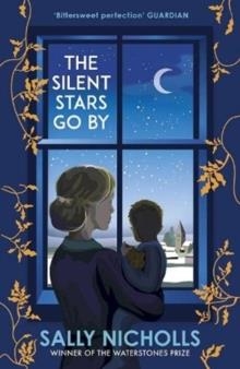 THE SILENT STARS GO BY | 9781839131134 | SALLY NICHOLLS