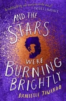 AND THE STARS WERE BURNING BRIGHTLY | 9781471178771 | DANIELLE JAWANDO