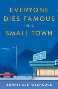 EVERYONE DIES FAMOUS IN A SMALL TOWN | 9780571350421 | BONNIE-SUE HITCHCOCK