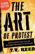 THE ART OF PROTEST : CULTURE AND ACTIVISM FROM THE CIVIL RIGHTS MOVEMENT TO THE PRESENT | 9781517906214 | TS REED