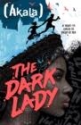 THE DARK LADY | 9781444942972 | AKALA