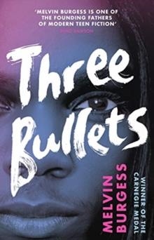 THREE BULLETS | 9781839130502 | MELVIN BURGESS