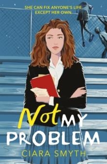 NOT MY PROBLEM | 9781839130854 | CIARA SMYTH